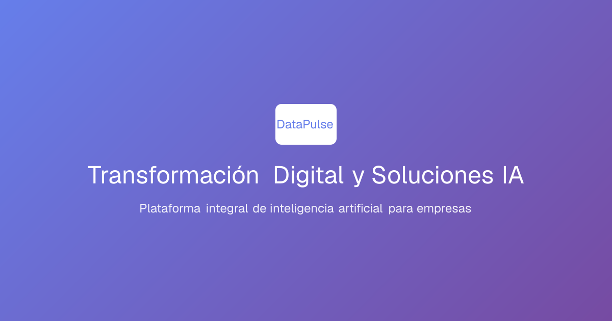 DataPulse - Transformación Digital y Soluciones IA